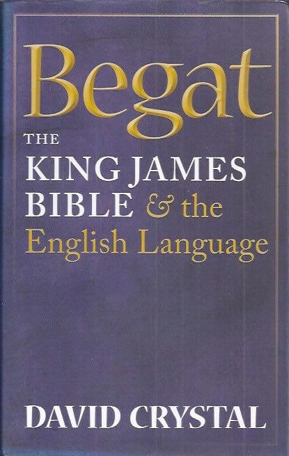 Begat the King James Bible & the English language