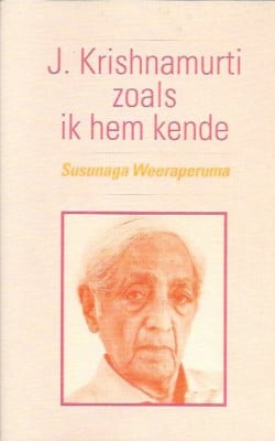 J. Krishnamurti zoals ik hem kende