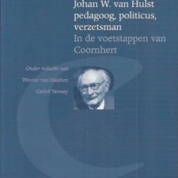 Johan W. van Hulst pedagoog politicus verzetsman