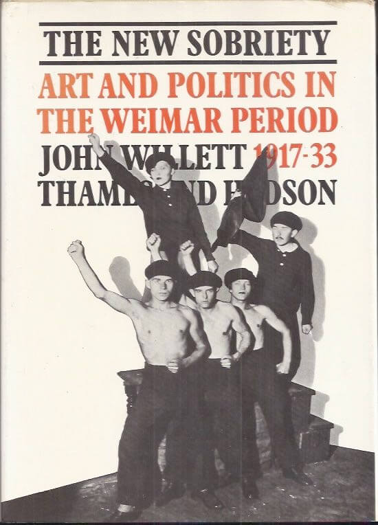 The new sobriety art and politics in the weimar period 1917-1933