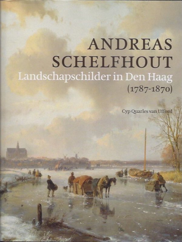 Andreas Schelfhout landschapschilder in Den Haag 1787-1870