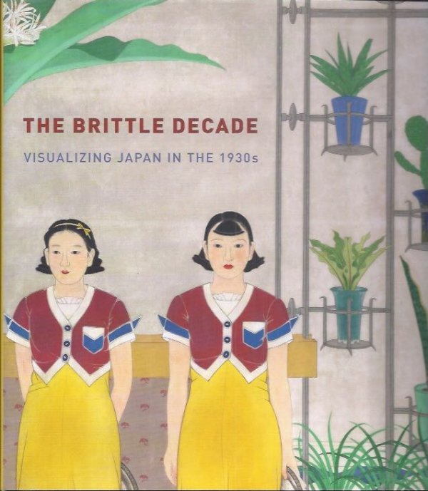 The brittle decade visualizing Japan in the 1930's