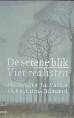 De serene blik; vier realisten