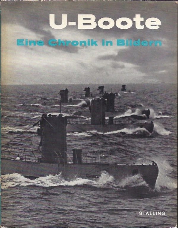 U-Boote eine chronik in Bildern