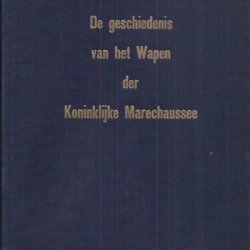 De geschiedenis van het wapen der Koninklijke Marechausse