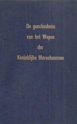 De geschiedenis van het wapen der Koninklijke Marechausse