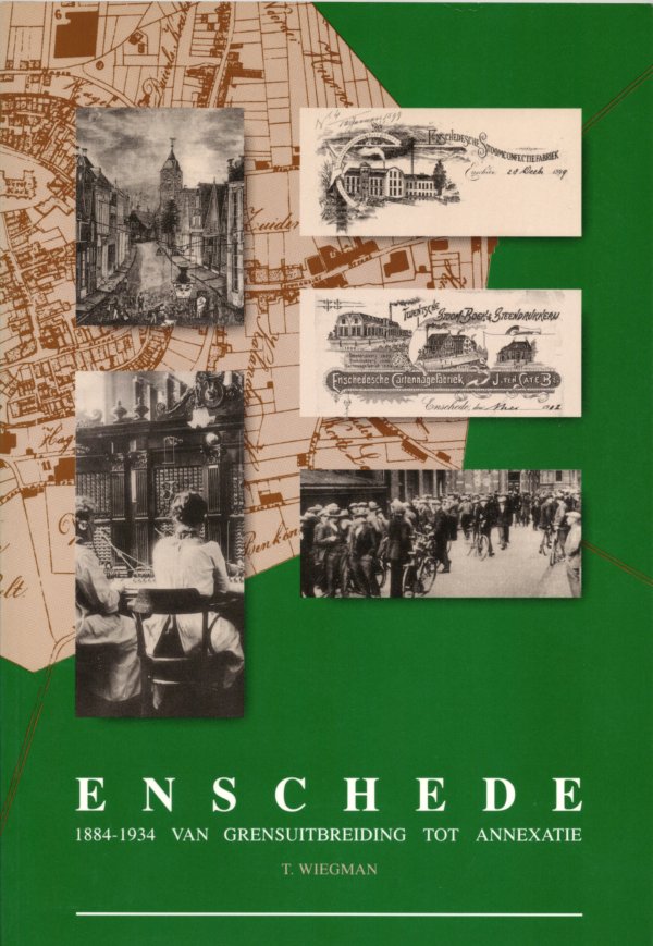 Enschede 1884-1934 van grensuitbreiding tot annexatie