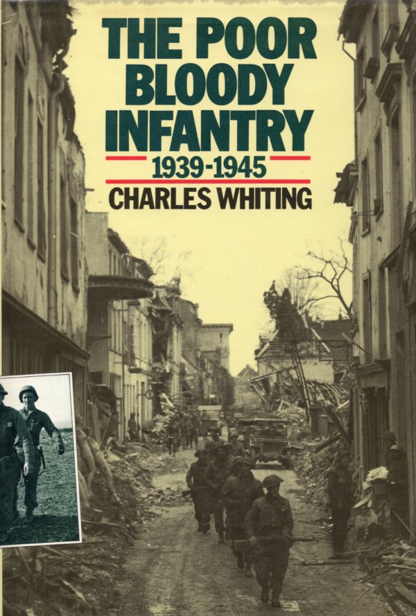 The poor bloody infantry 1939-1945