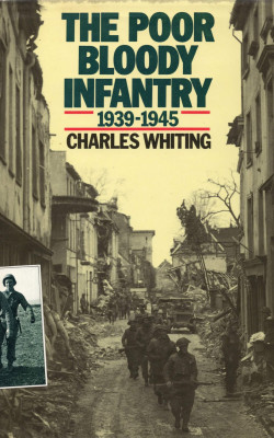 The poor bloody infantry 1939-1945