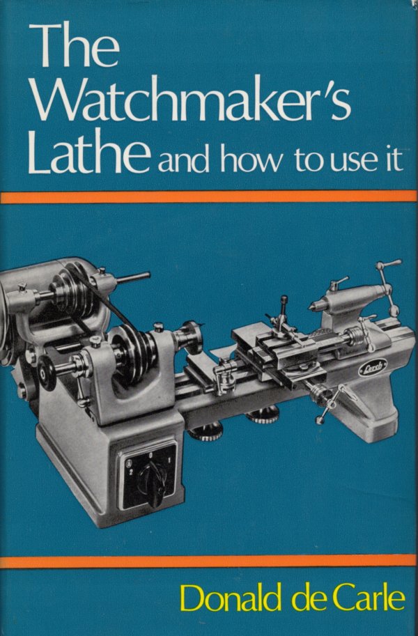 The watchmaker's lathe and how to use it