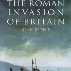 Conquest the Roman invasion of Britain