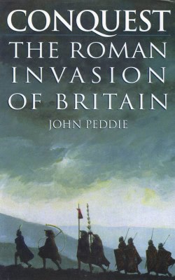 Conquest the Roman invasion of Britain