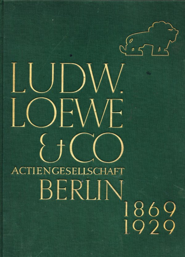 Ludw. Loewe & Co Actiengesellschaft Berlin 1869-1929