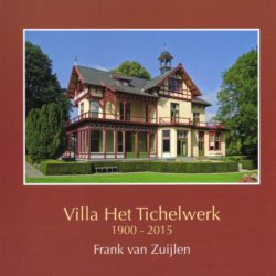 Villa Het Tichelwerk 1900-2015