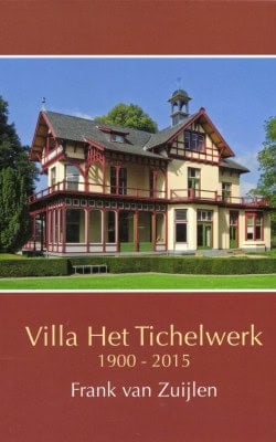 Villa Het Tichelwerk 1900-2015