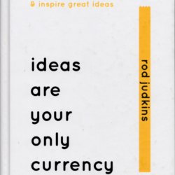 Ideas are your only currency