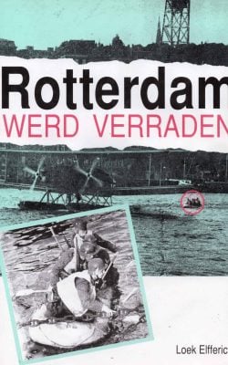 Rotterdam werd verraden