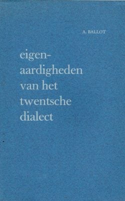 Eigenaardigheden van het Twentsche dialect