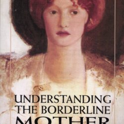 Understanding the borderline Mother