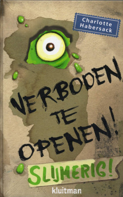 Verboden te openen! Slijmerig!