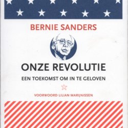 Bernie Sanders onze revolutie een toekomst om in te geloven