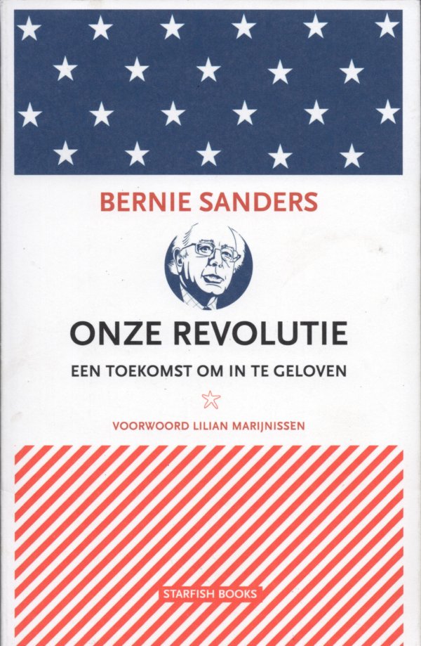 Bernie Sanders onze revolutie een toekomst om in te geloven