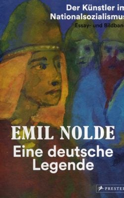 Emil Nolde Eine deutsche Legende