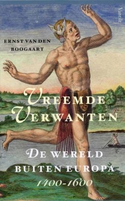 Vreemde verwanten de wereld buiten Europa 1400-1600