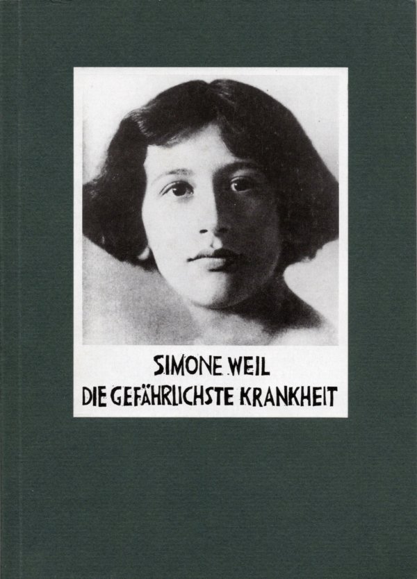 Simone Weil die gefährlichste krankheit