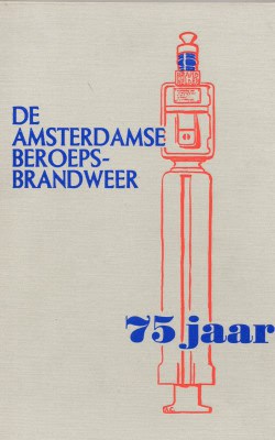 De Amsterdamse beroepsbrandweer 75 jaar