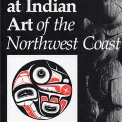 Looking at Indian Art of the Northwest coast