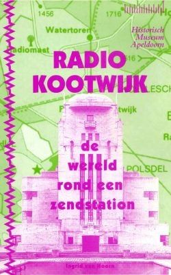 Radio Kootwijk de wereld rond een zendstation