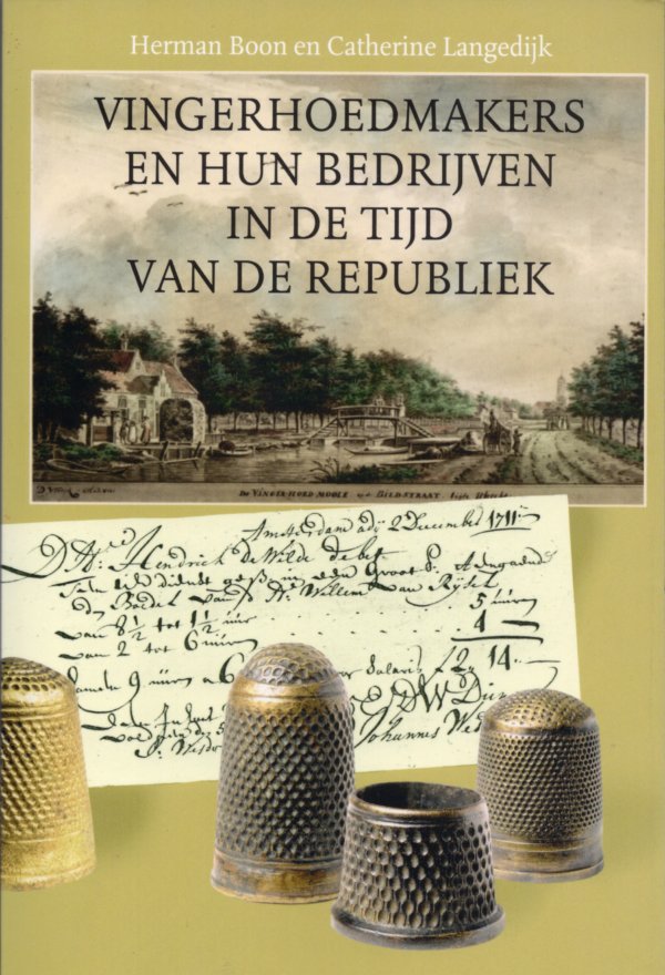 Vingerhoedmakers en hun bedrijven in de tijd van de Republiek