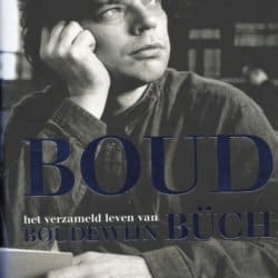 Boud het verzameld leven van Boudewijn Büch