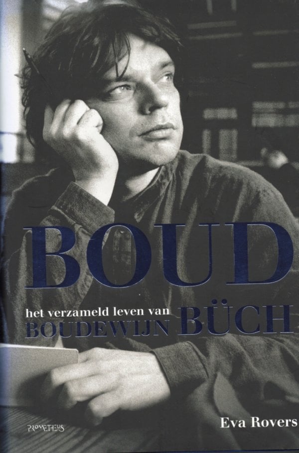 Boud het verzameld leven van Boudewijn Büch