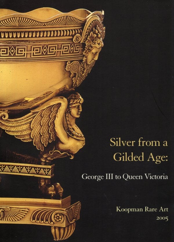 Silver from a Gilded age George III to Queen Victoria