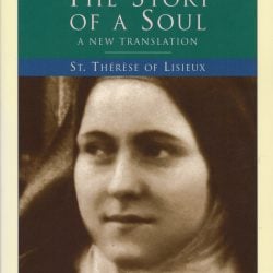 The story of a soul a new translation St. Thérèse of Lisieux