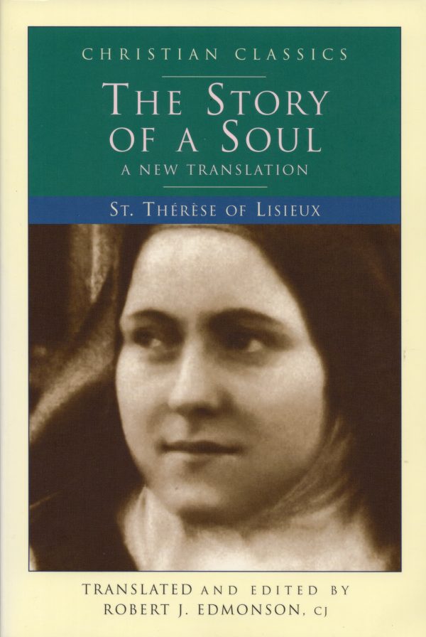 The story of a soul a new translation St. Thérèse of Lisieux