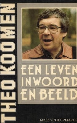 Theo Koomen een leven in woord en beeld