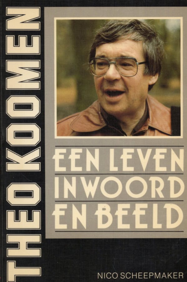 Theo Koomen een leven in woord en beeld