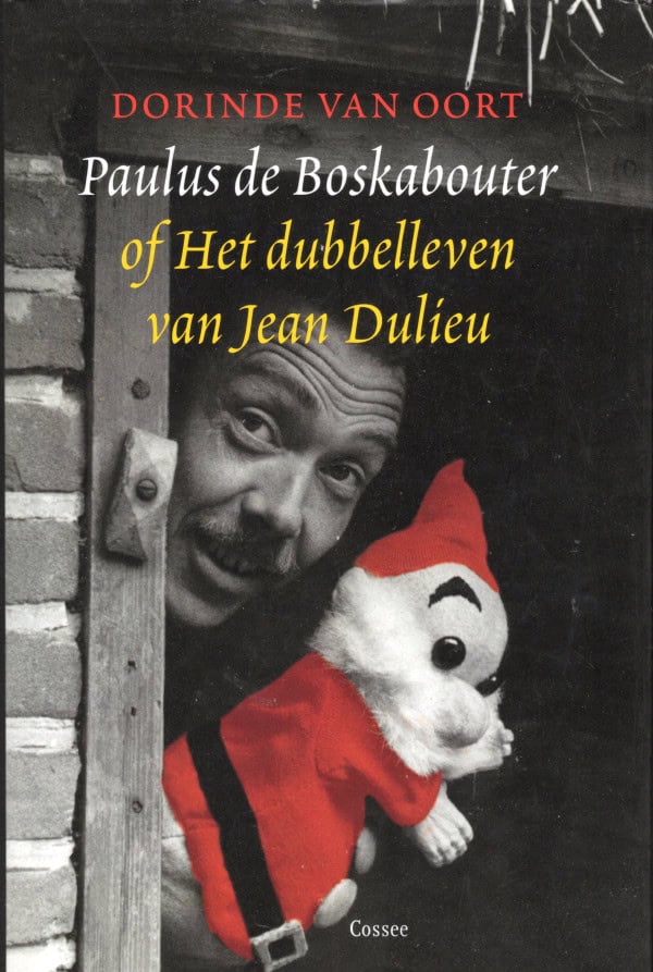 Paulus de Boskabouter of het dubbelleven van Jean Dulieu