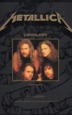 Metallica losgeslagen; de biografie