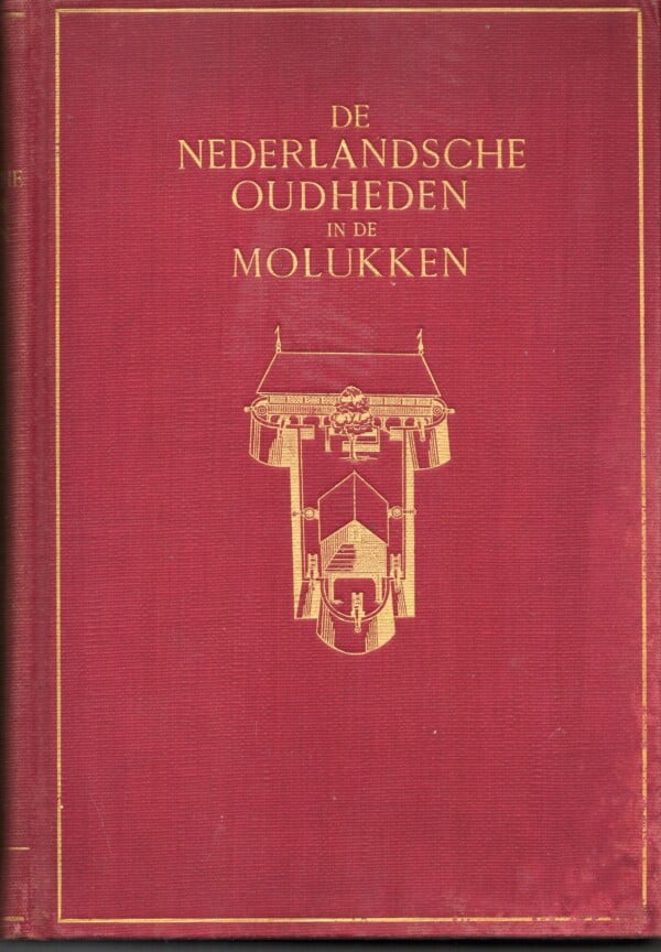 De Nederlandsche oudheden in de Molukken