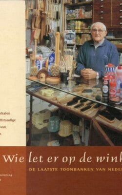 Wie let er op de winkel?