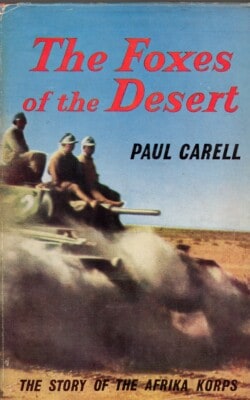 The foxes of the desert the story of the Afrika Korps