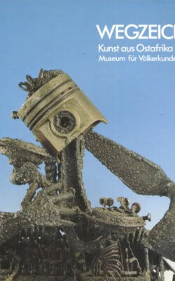 Wegzeichen Kunst aus Ostafrika 1974-89