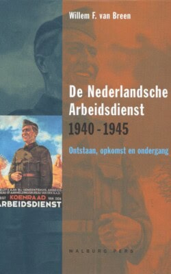 De Nederlandsche Arbeidsdienst 1940-1945