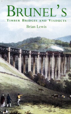 Brunel's timber bridges and viaducts