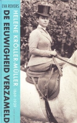 Helène Kröller-Müller de eeuwigheid verzameld
