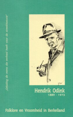 Hendrik Odink 1889-1973 folklore en vroomheid in Berkelland